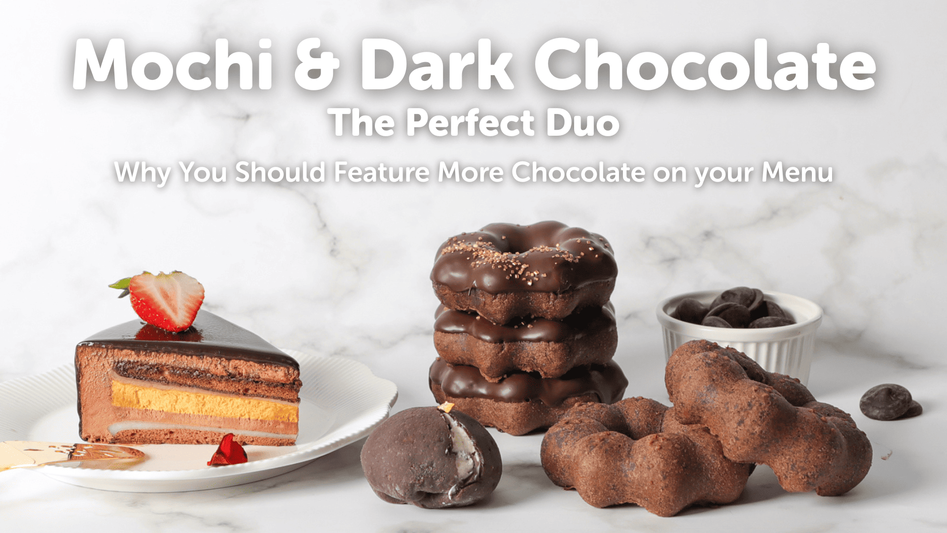 Mochi & Dark Chocolate: The Perfect Duo | Why You Should Feature More Chocolate on your Menu