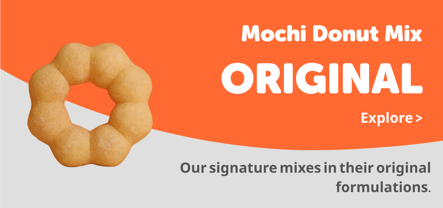 Original Mochi Donuts Mix: Our signature mixes in their original formulations.