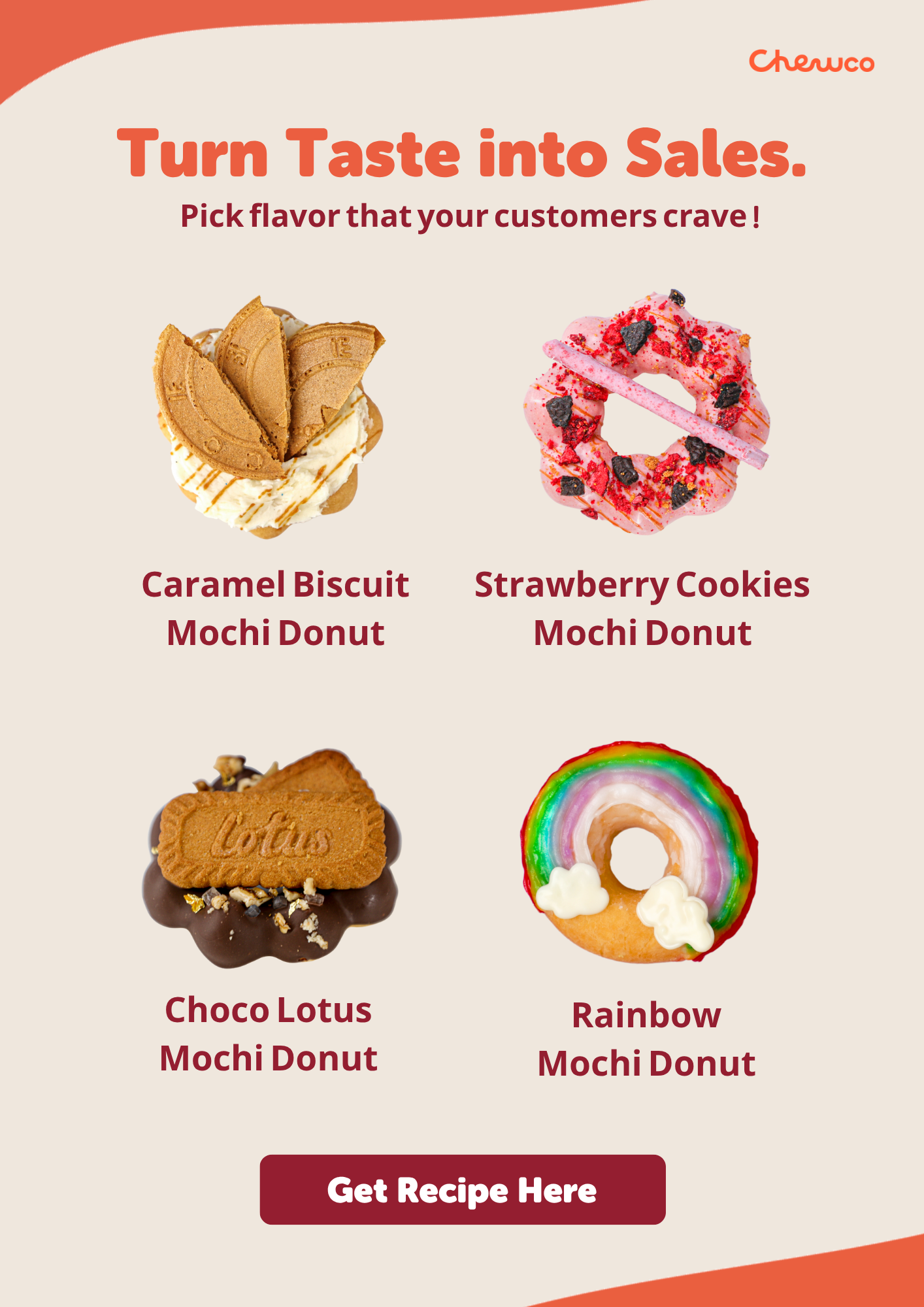 Mochi Donuts Customizable Flavor : Strawberry Cookies Mochi Donut, Choco Lotus Mochi Donut, Caramel Biscuit Mochi Donut, Rainbow Mochi Donut